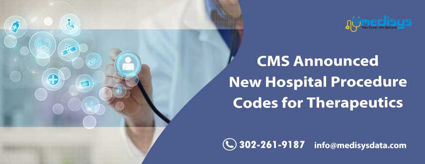 cms-announced-new-hospital-procedure-codes-for-therapeutics