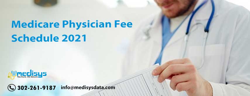 Medicare Physician Fee Schedule 2021 | Medical Billing Services