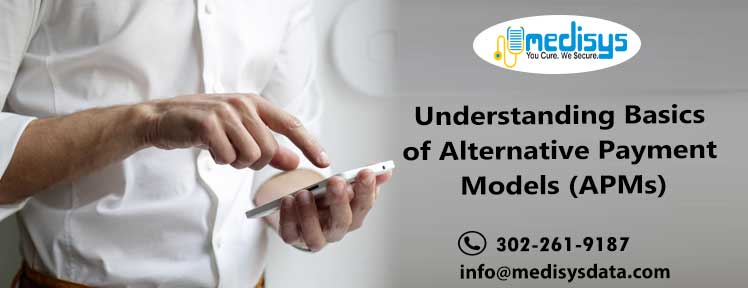 Understanding Basics Of Alternative Payment Models (APMs)