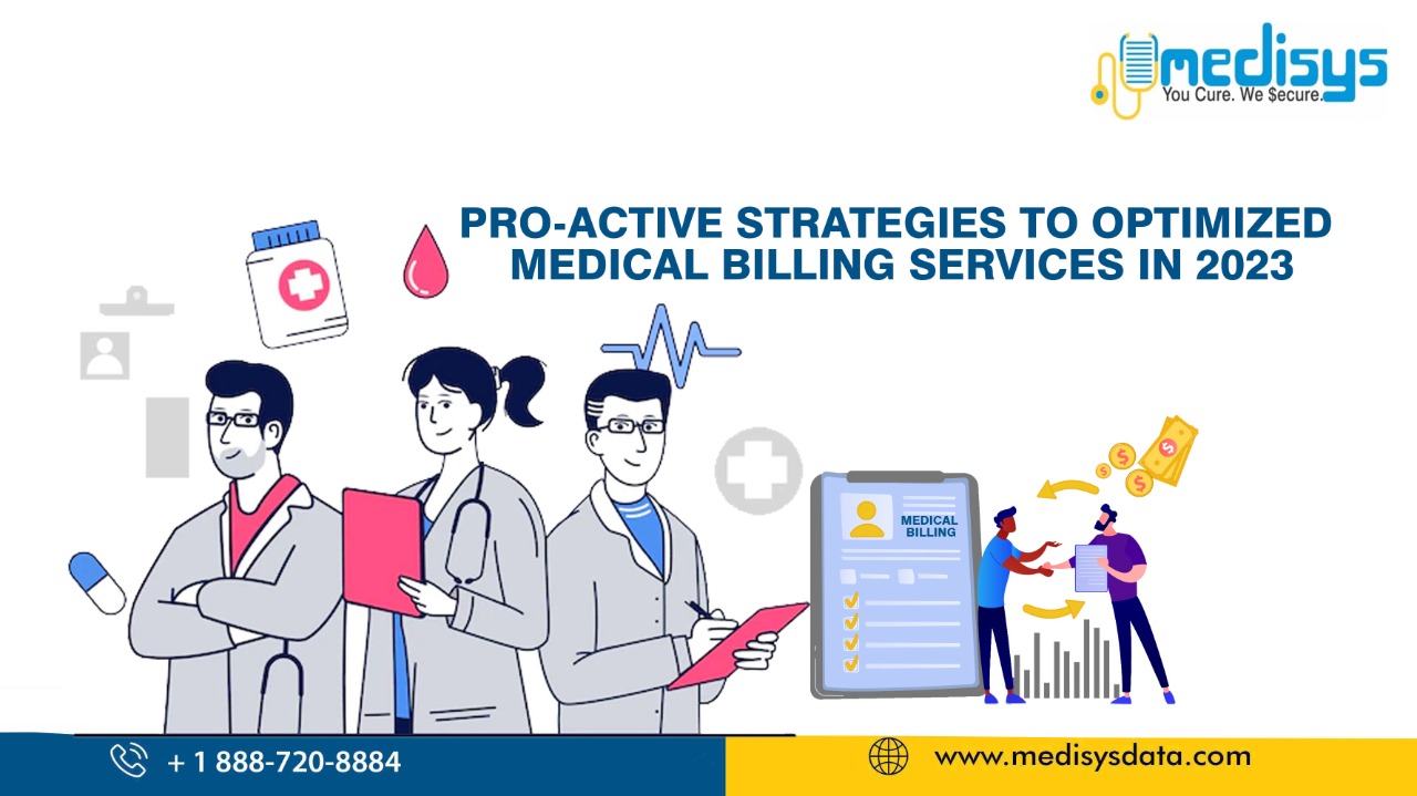 Pro Active Strategies To Optimized Medical Billing Services In 2023 