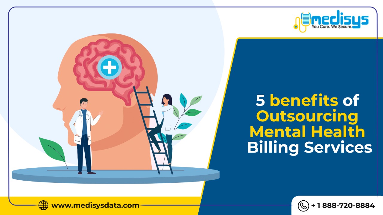 5 benefits of outsourcing Mental Health Billing Services