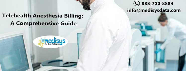 Telehealth Anesthesia Billing: A Comprehensive Guide